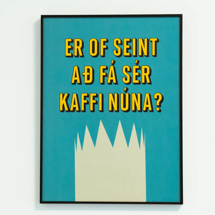 Er of seint að fá sér kaffi núna? Ljósblátt  - 30x40 cm.