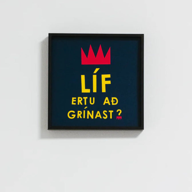 Líf ertu að grínast? - 15x15 cm