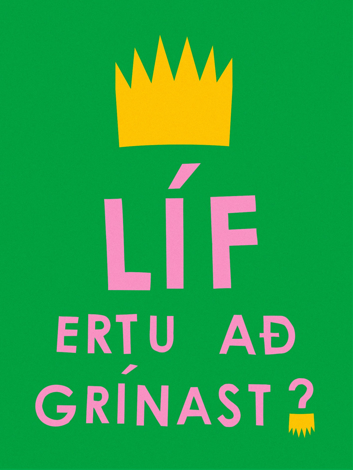 Líf ertu að grínast? grænt - 30x40 cm
