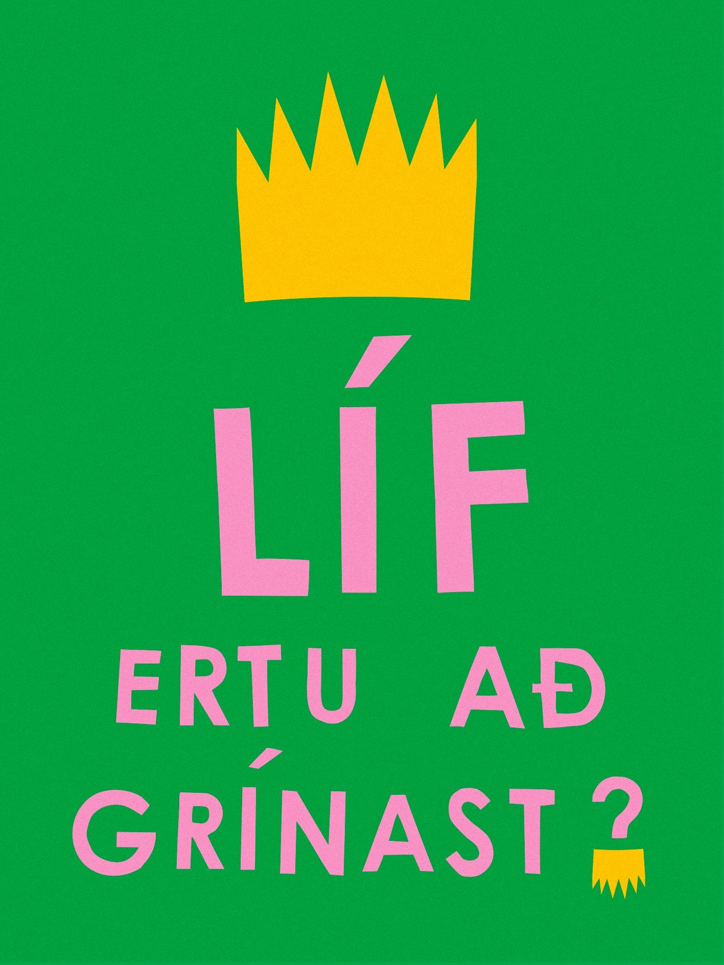 Líf ertu að grínast? grænt - 30x40 cm